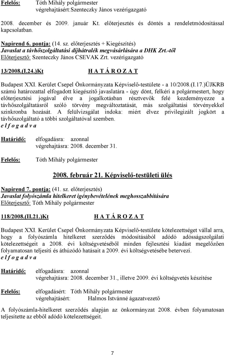 )Kt Budapest XXI. Kerület Csepel Önkormányzata Képviselő-testülete - a 10/2008.(I.17.