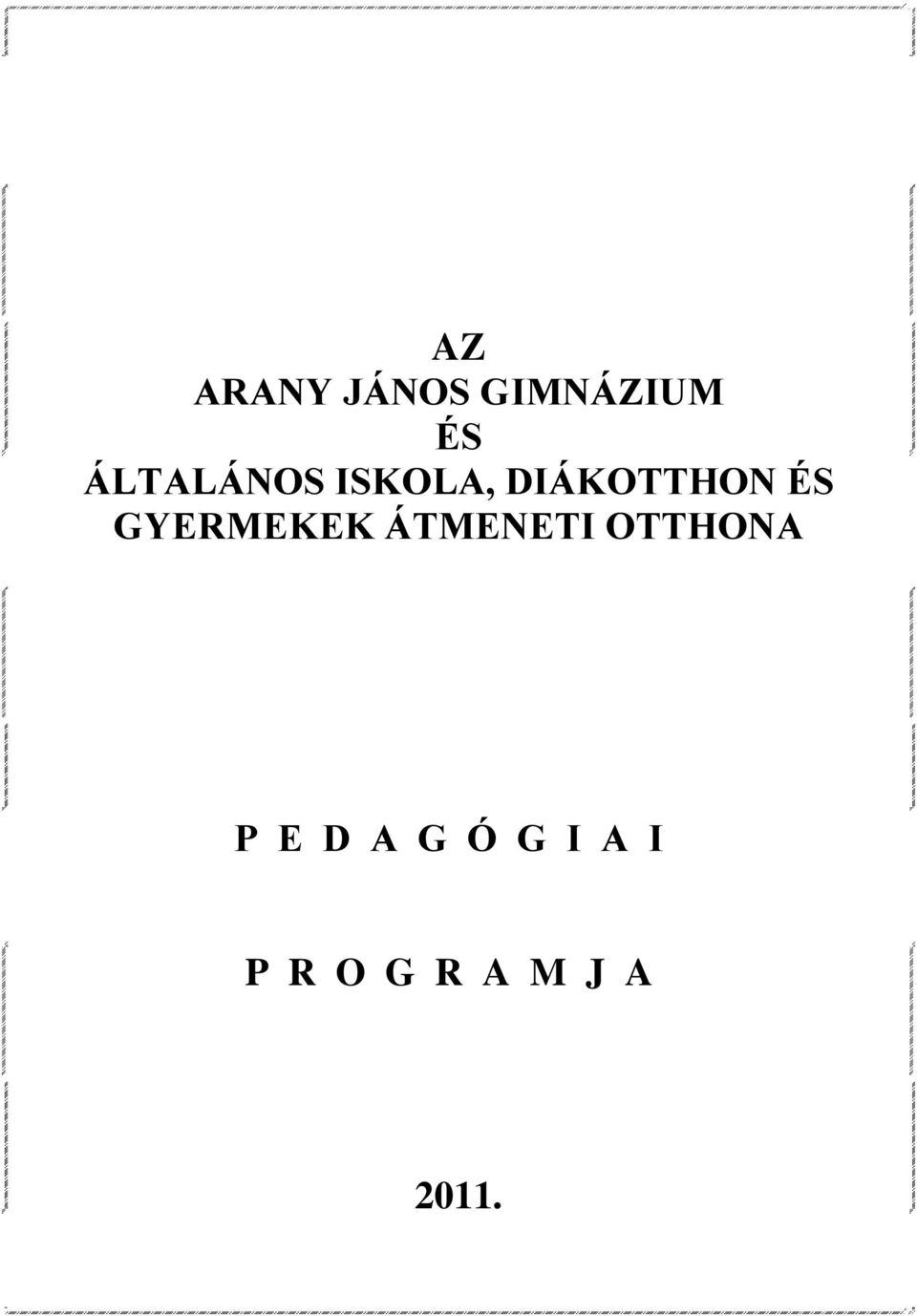 GYERMEKEK ÁTMENETI OTTHONA P E D