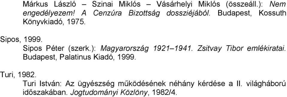 Sipos Péter (szerk.): Magyarország 1921 1941. Zsitvay Tibor emlékiratai.