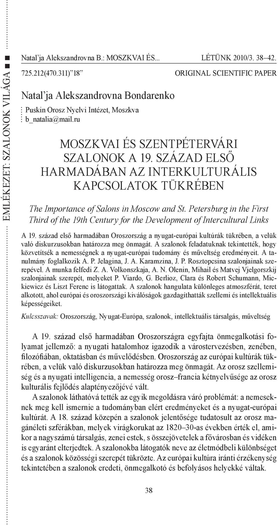 SZÁZAD ELSŐ HARMADÁBAN AZ INTERKULTURÁLIS KAPCSOLATOK TÜKRÉBEN The Importance of Salons in Moscow and St.
