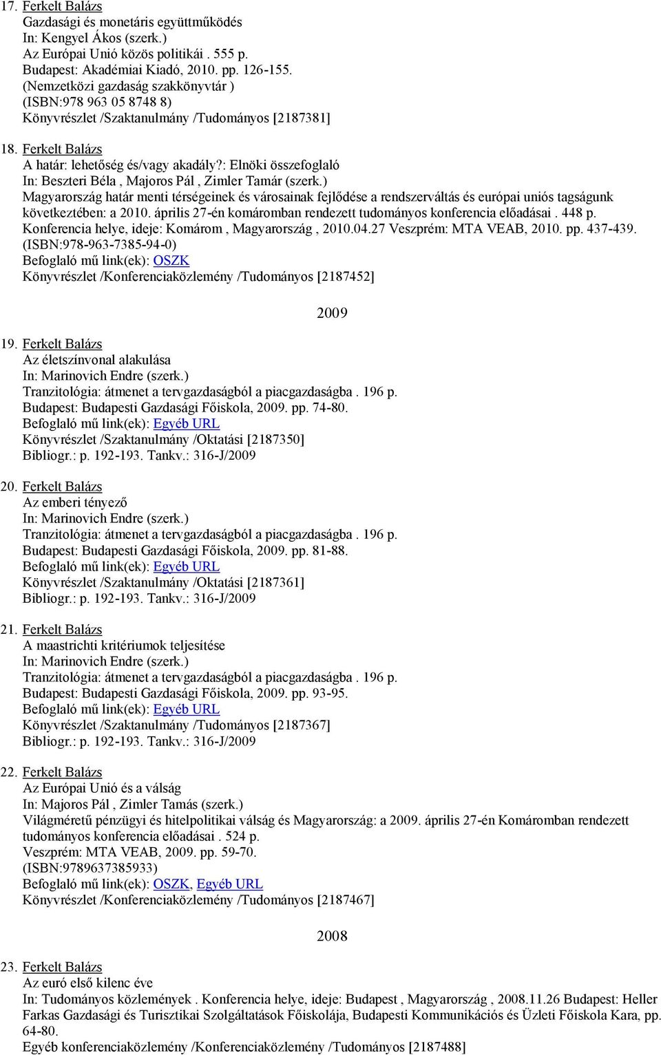 : Elnöki összefoglaló In: Beszteri Béla, Majoros Pál, Zimler Tamár (szerk.