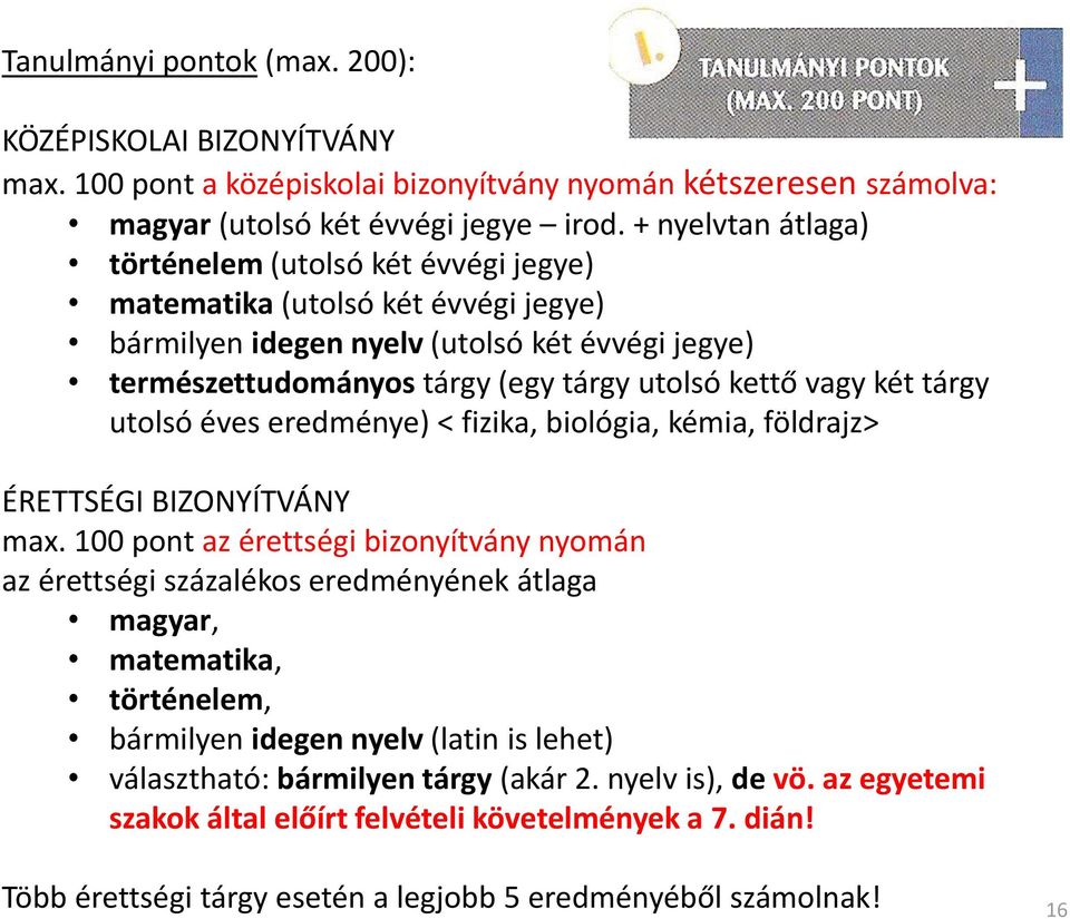 két tárgy utolsó éves eredménye) < fizika, biológia, kémia, földrajz> ÉRETTSÉGI BIZONYÍTVÁNY max.