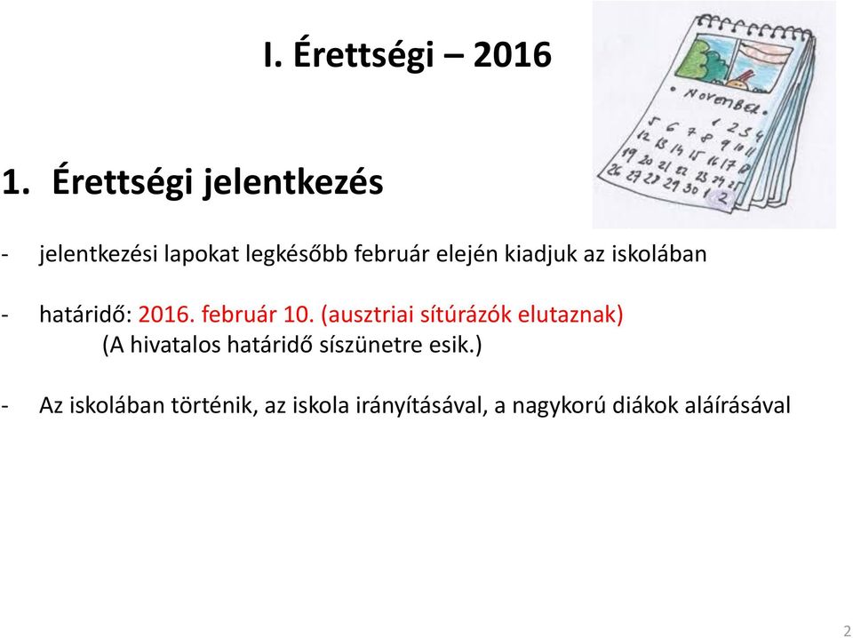 kiadjuk az iskolában - határidő: 2016. február 10.