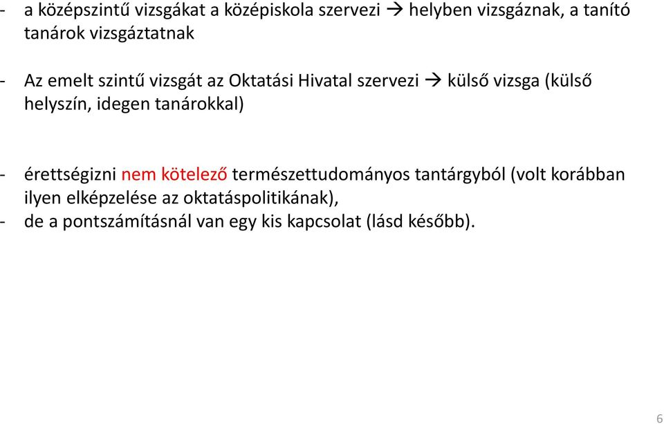 helyszín, idegen tanárokkal) - érettségizni nem kötelező természettudományos tantárgyból (volt