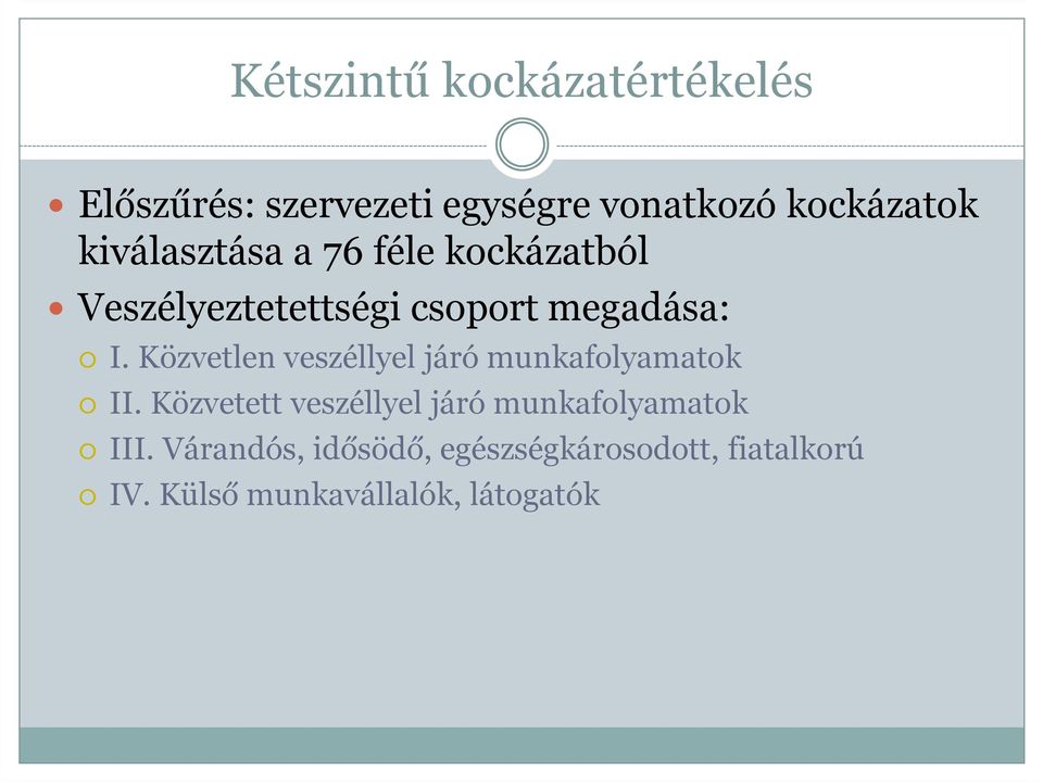 Közvetlen veszéllyel járó munkafolyamatok II.