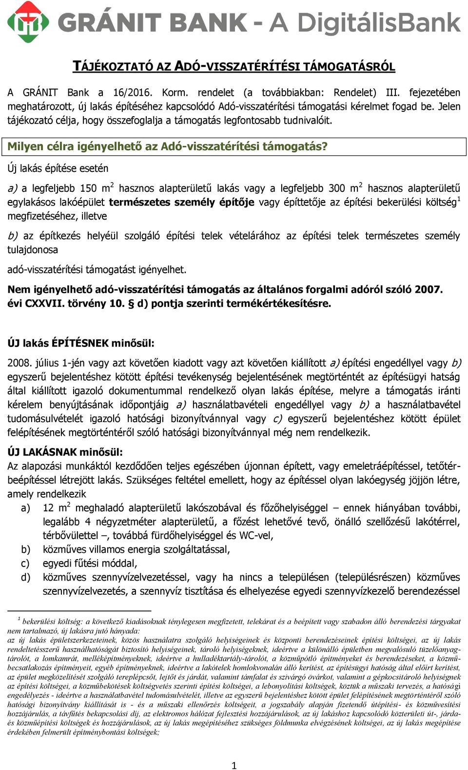 Milyen célra igényelhető az Adó-visszatérítési támogatás?
