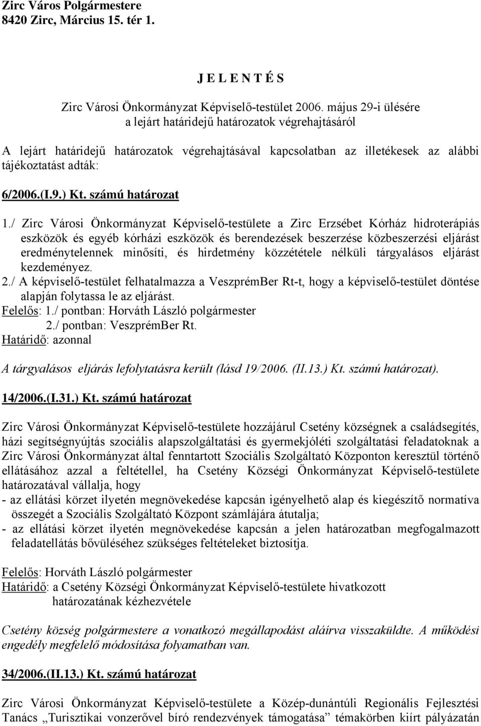 számú határozat 1.