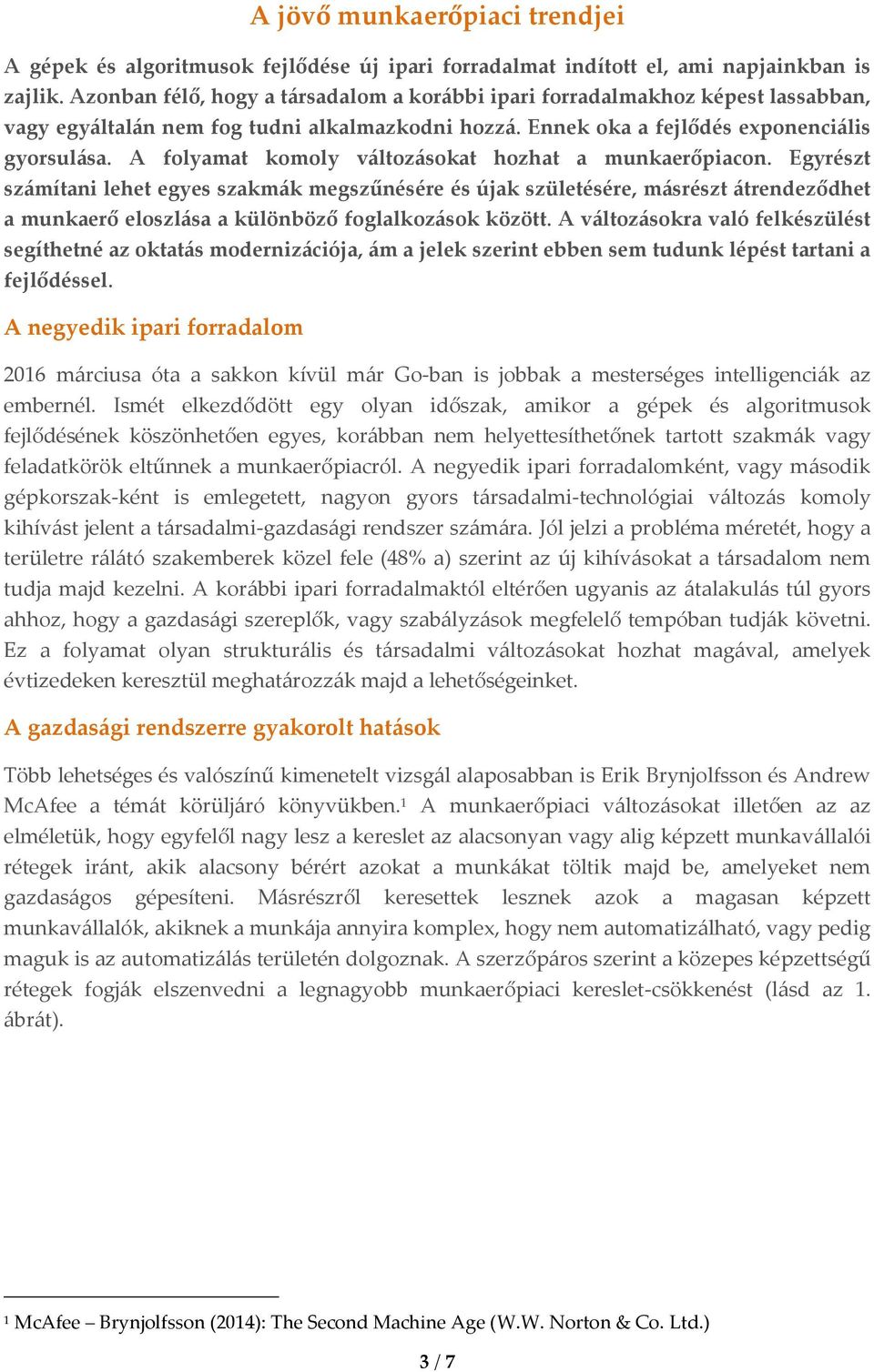 A folyamat komoly változásokat hozhat a munkaerőpiacon.