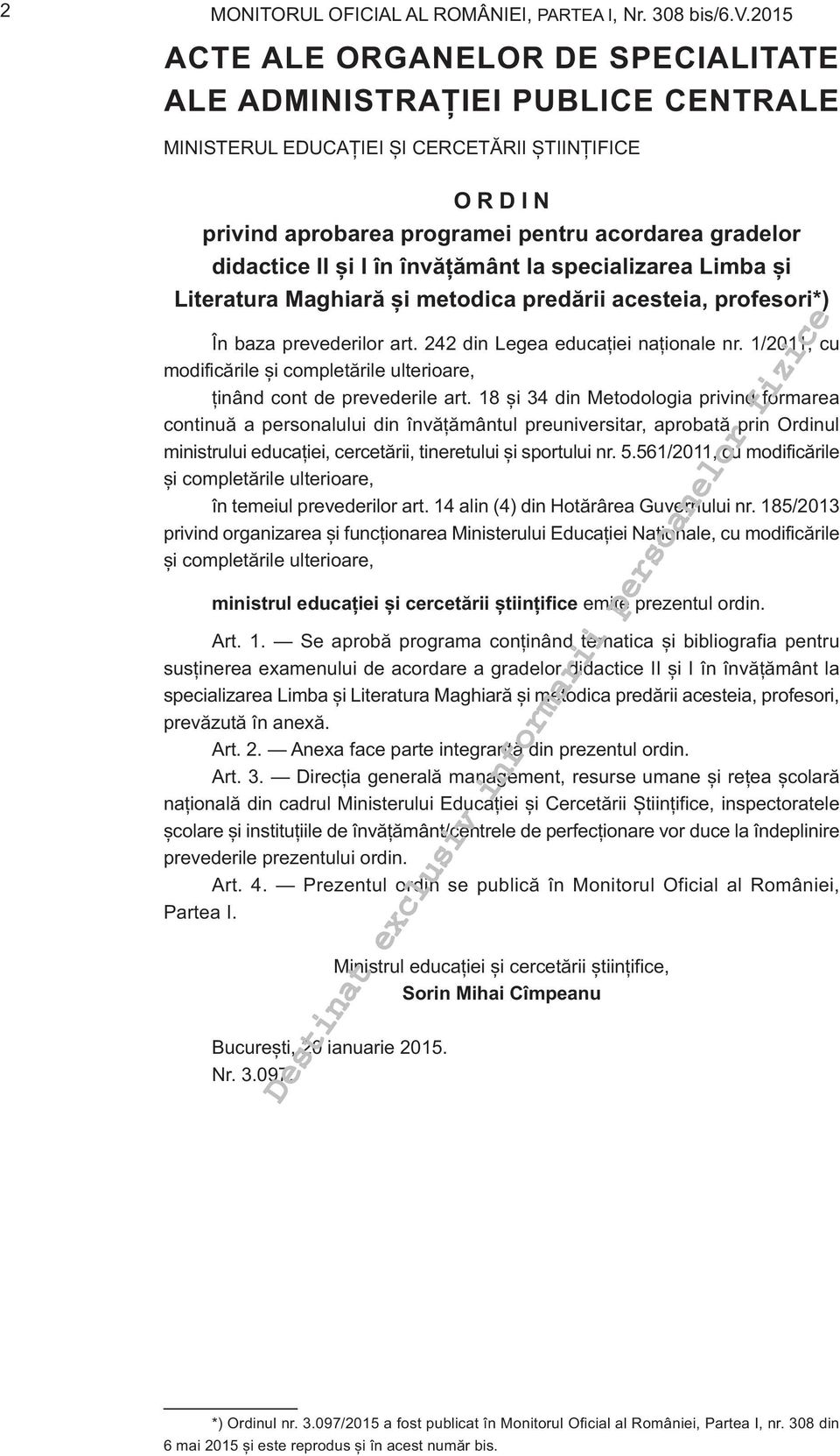I în învățământ la specializarea Limba și Literatura Maghiară și metodica predării acesteia, profesori*) În baza prevederilor art. 242 din Legea educației naționale nr.