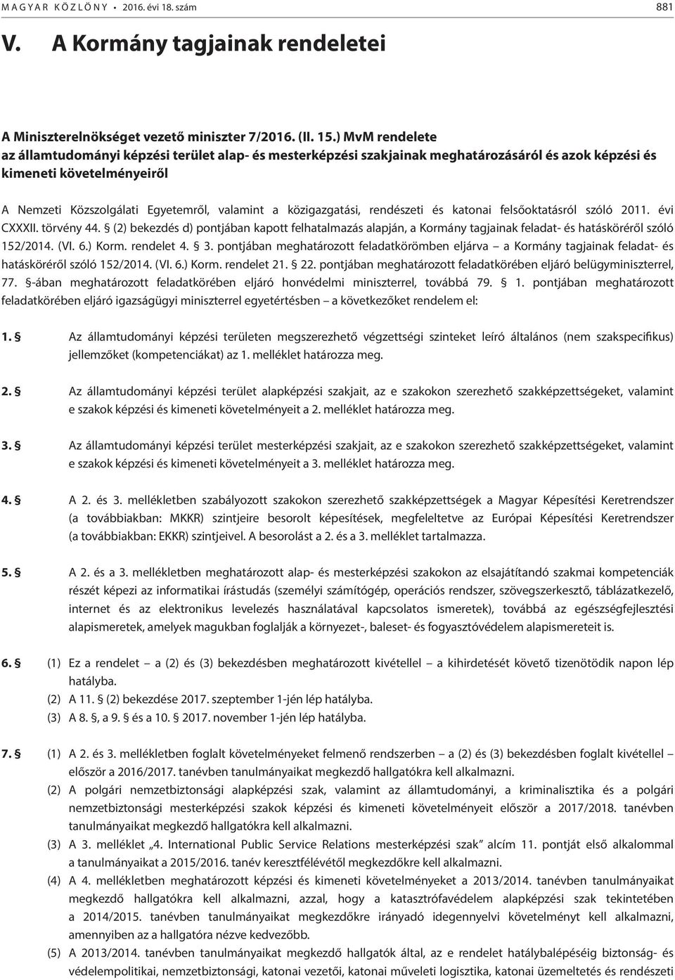 közigazgatási, rendészeti és katonai felsőoktatásról szóló 2011. évi CXXXII. törvény 44.