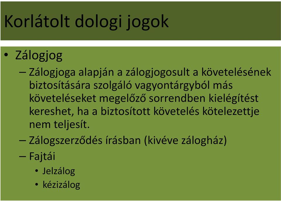 megelőző sorrendben kielégítést kereshet, ha a biztosított követelés