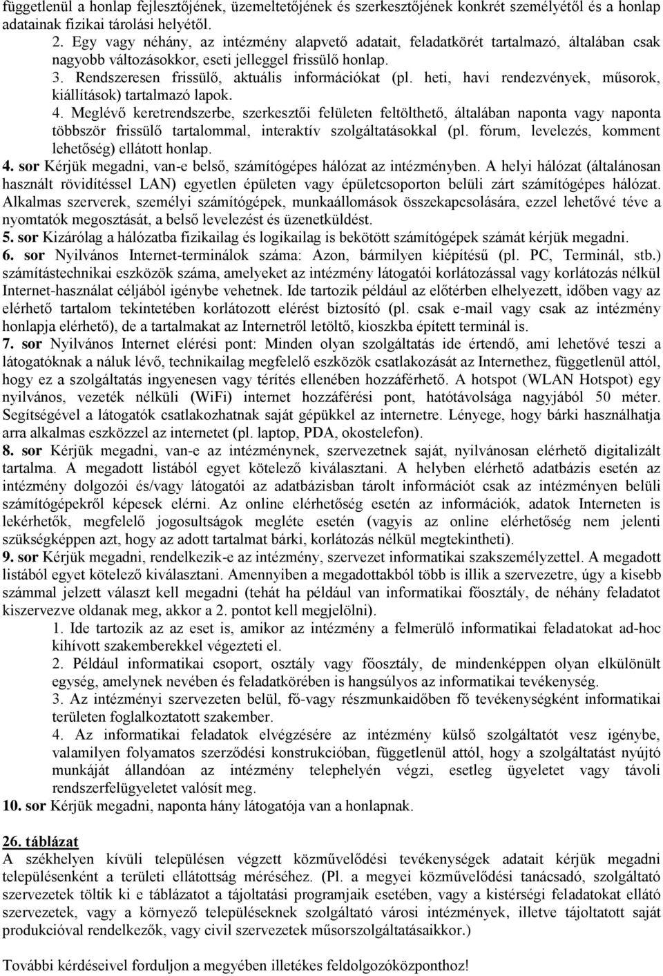heti, havi rendezvények, műsorok, kiállítások) tartalmazó lapok. 4.