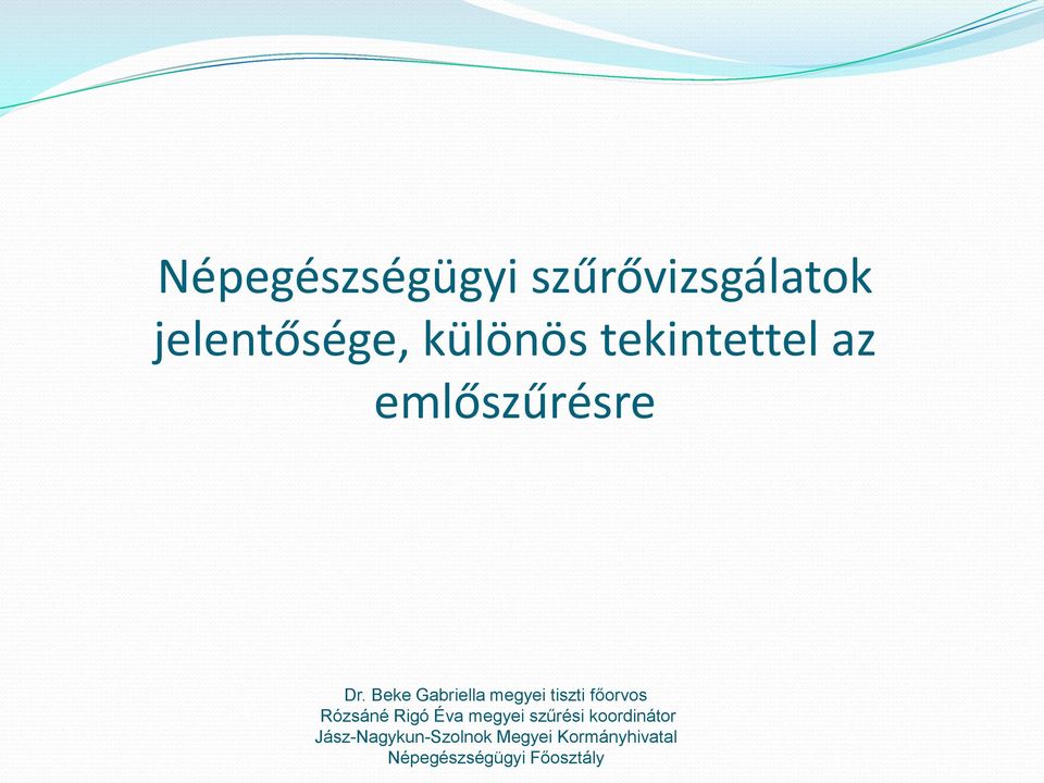 Beke Gabriella megyei tiszti főorvos Rózsáné Rigó Éva