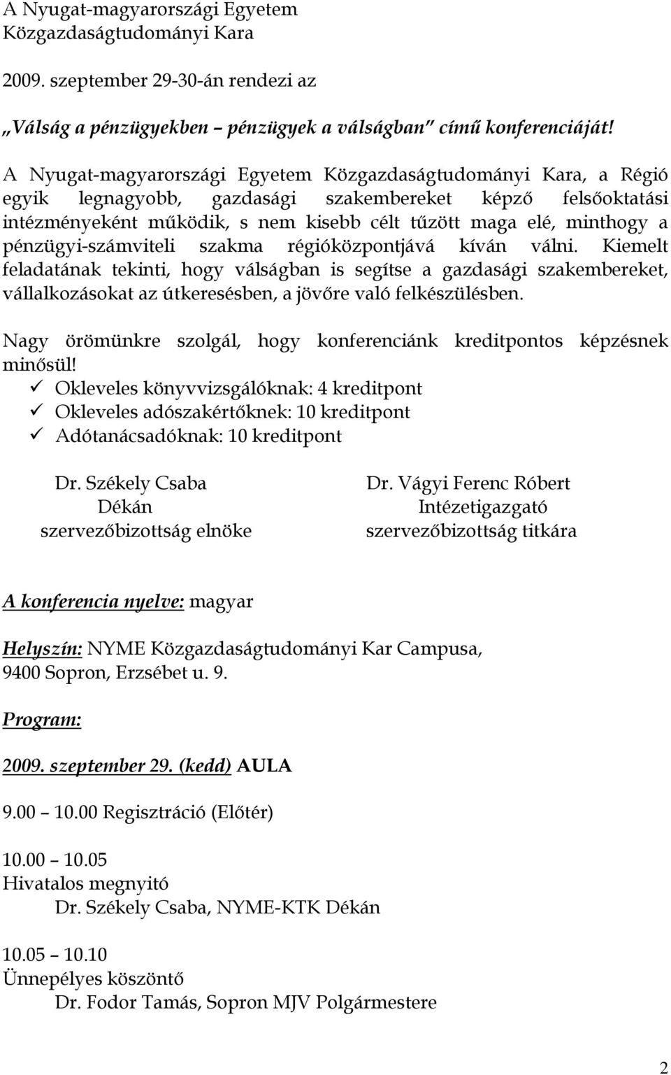 pénzügyi-számviteli szakma régióközpontjává kíván válni.