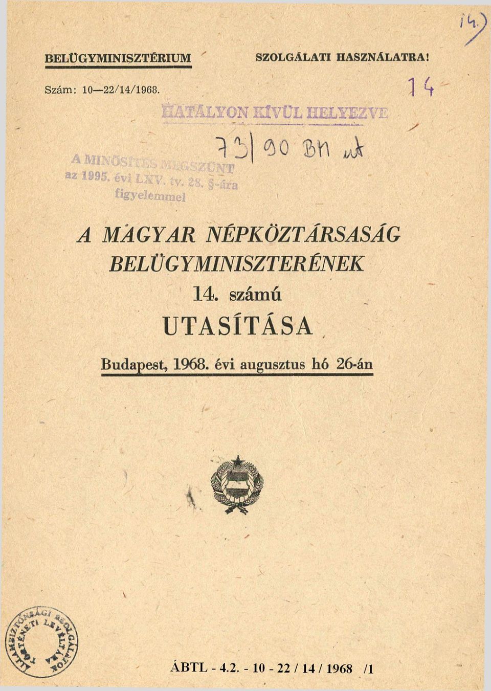 A MAGYAR NÉPKÖZTÁRSASÁG BELÜGYMINISZTERÉNEK 14.