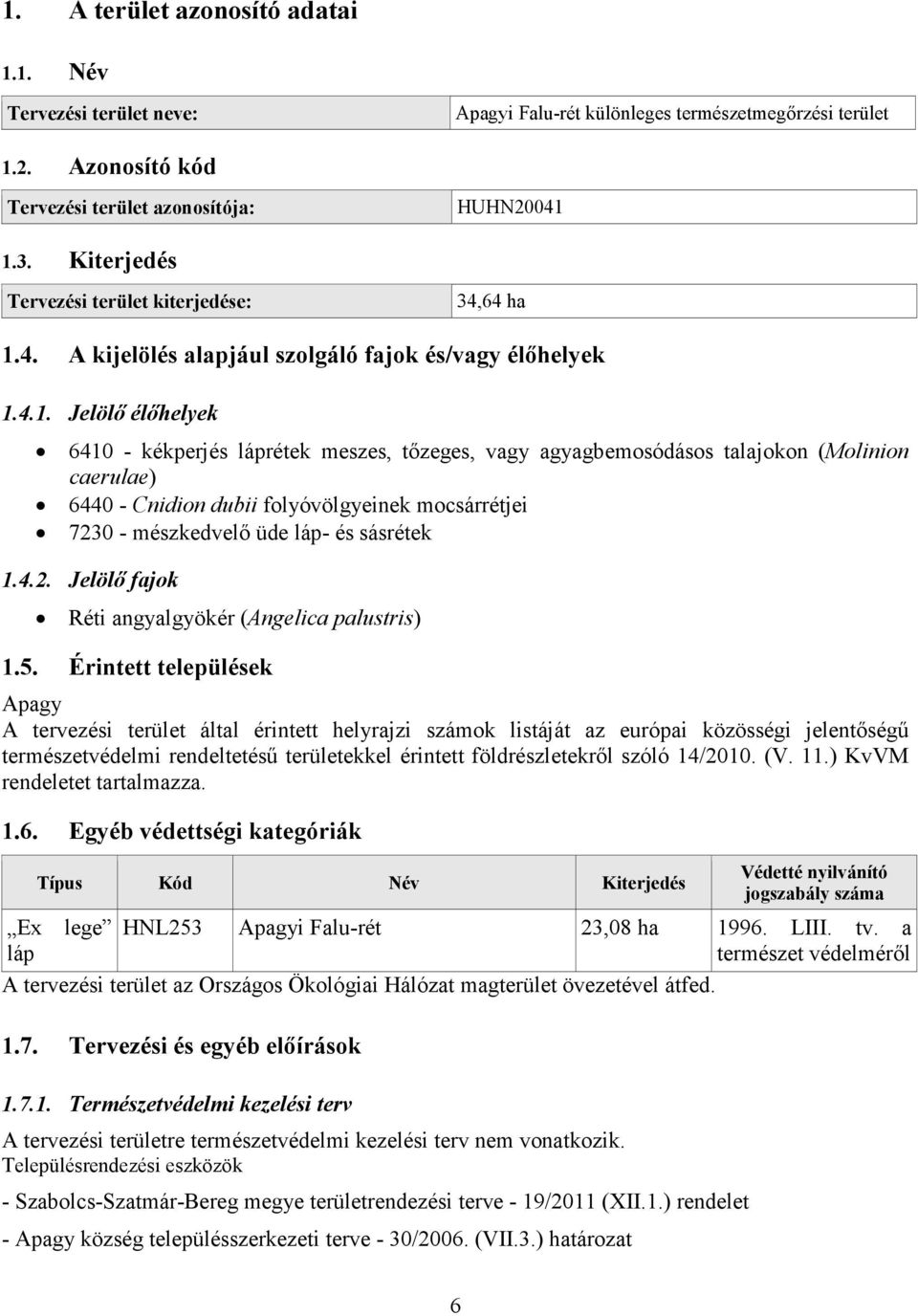 4. A kijelölés alapjául szolgáló fajok és/vagy élőhelyek 1.