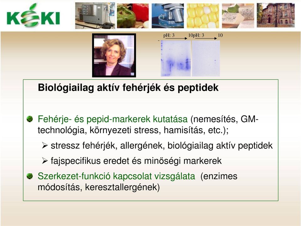 etc.); stressz fehérjék, allergének, biológiailag aktív peptidek fajspecifikus