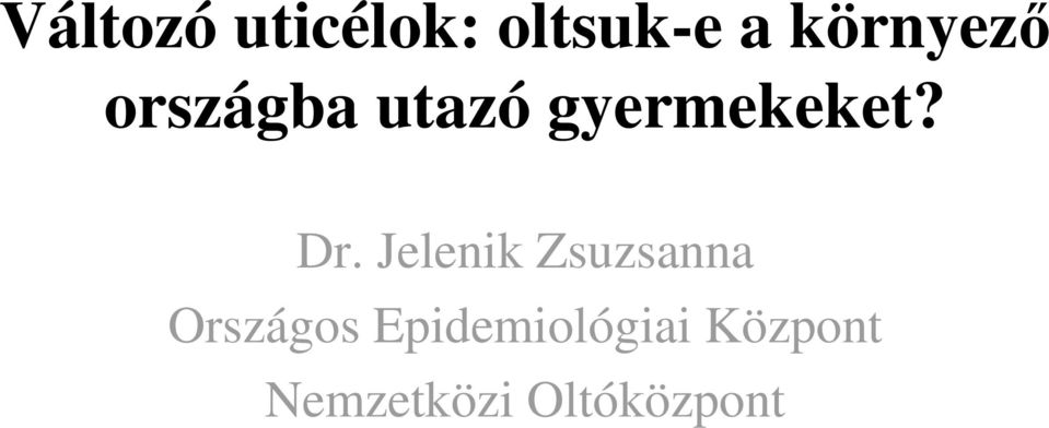 Dr. Jelenik Zsuzsanna Országos