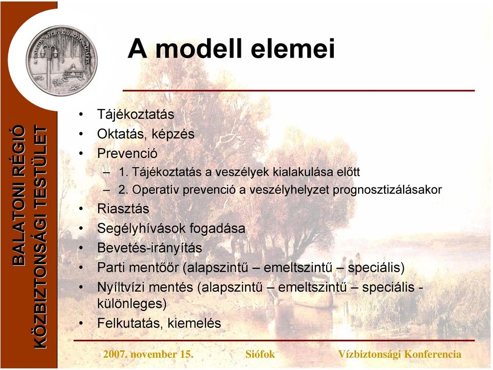 Operatív prevenció a veszélyhelyzet prognosztizálásakor Riasztás Segélyhívások