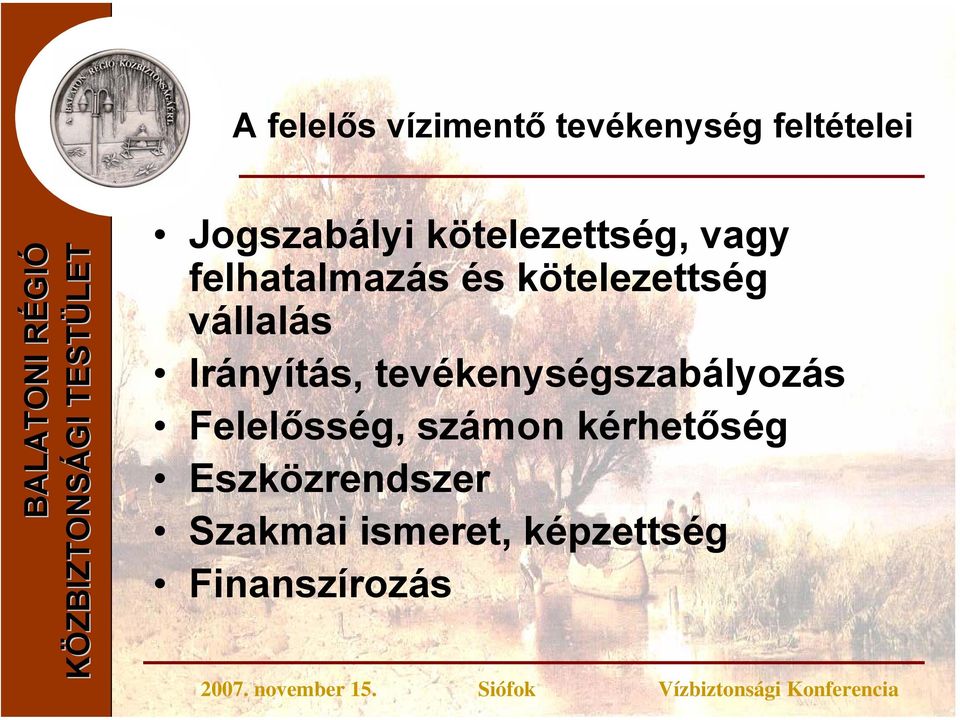 vállalás Irányítás, tevékenységszabályozás Felelősség,