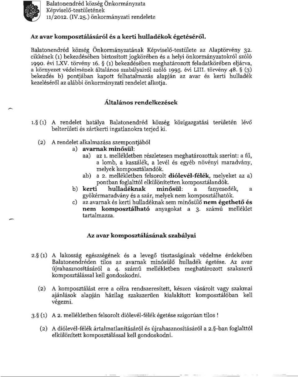 (1) bekezdésében meghatározott feladatkörében eljárva, a környezet védelmének általános szabályairól szóló 1995. évi LIll. törvény 48.