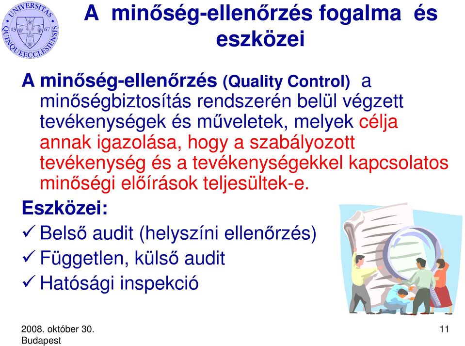 igazolása, hogy a szabályozott tevékenység és a tevékenységekkel kapcsolatos minőségi