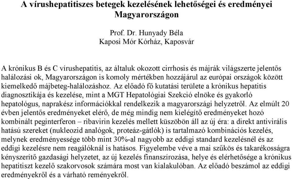 európai országok között kiemelkedő májbeteg-halálozáshoz.