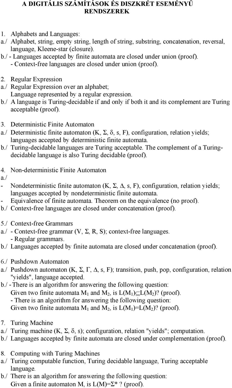 - Context-free languages are closed under union (proof). 2. Regular Expression a./ Regular Expression over an alphabet; Language represented by