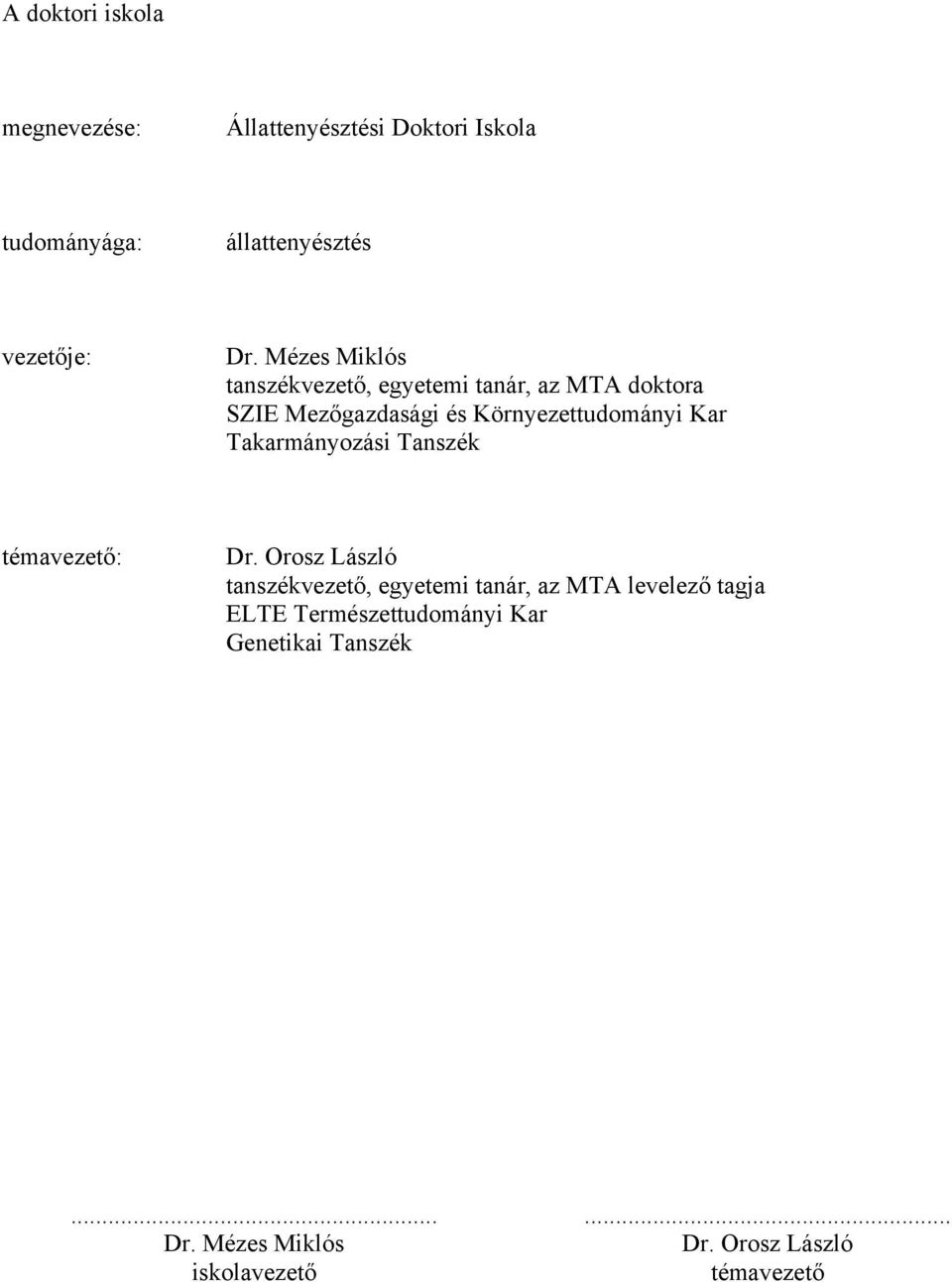 Takarmányozási Tanszék témavezető: Dr.