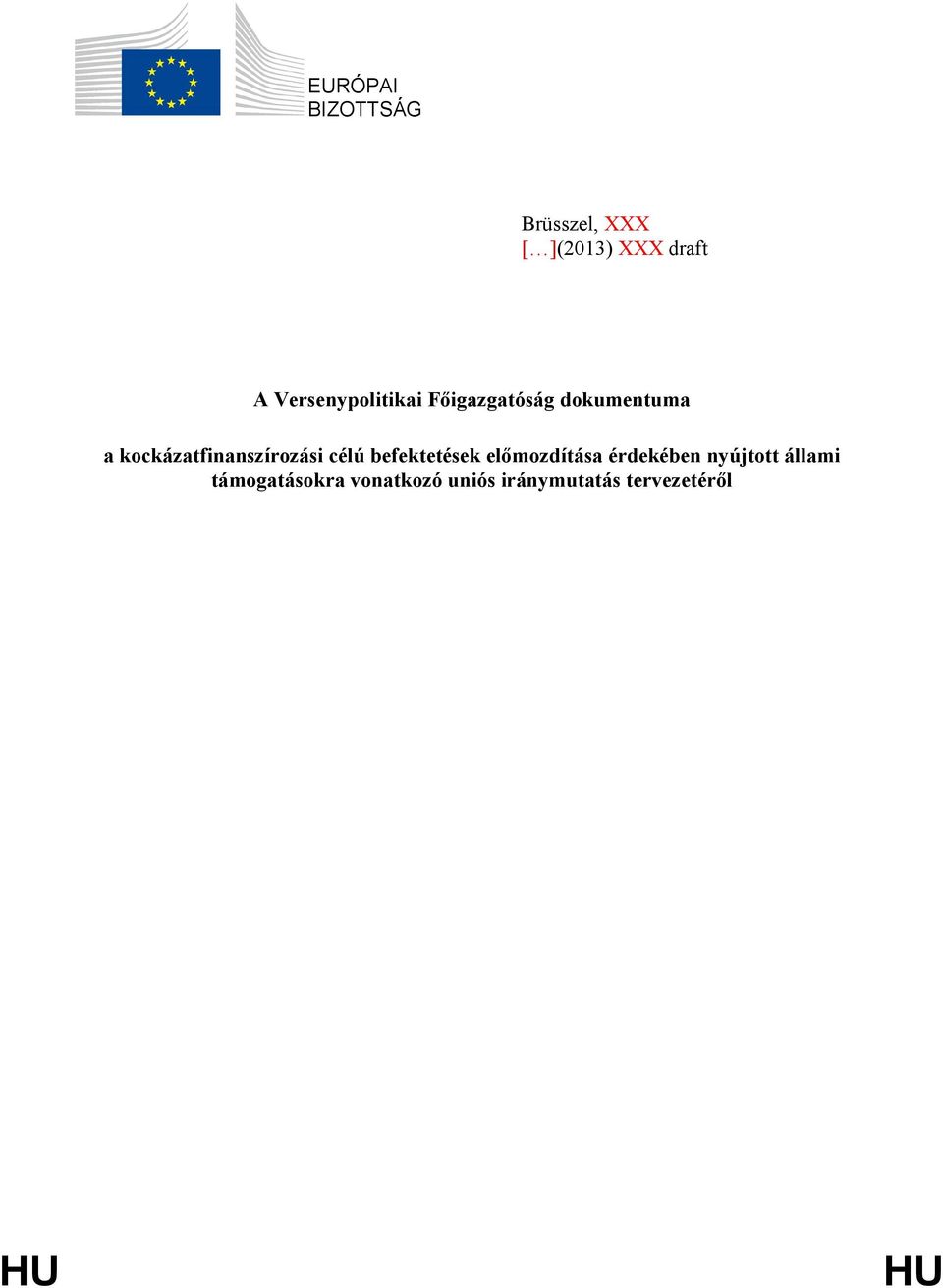 kockázatfinanszírozási célú befektetések előmozdítása