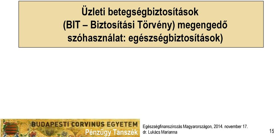 Biztosítási Törvény)