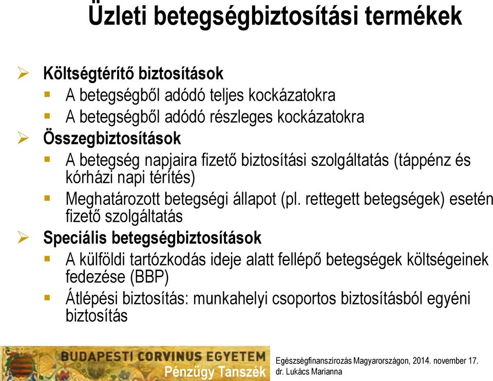 Meghatározott betegségi állapot (pl.