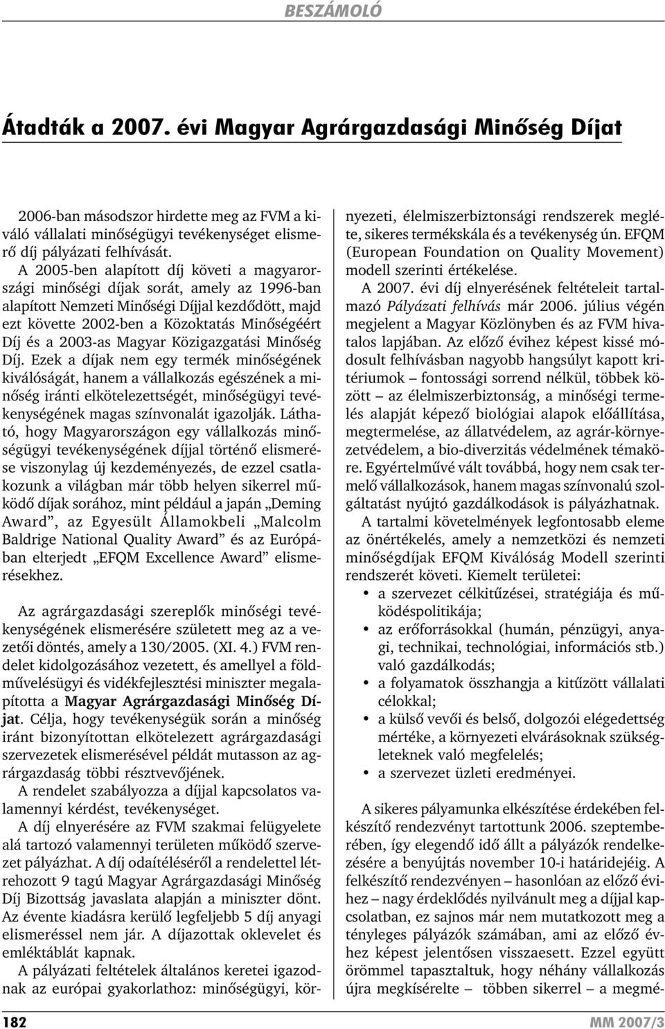 2003-as Magyar Közigazgatási Minõség Díj.