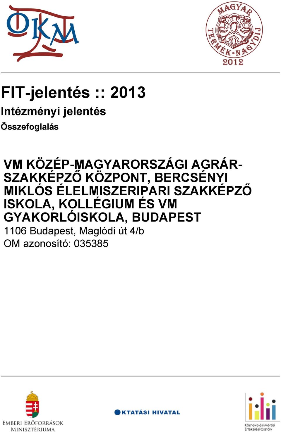ÉLELMISZERIPARI SZAKKÉPZŐ ISKOLA, KOLLÉGIUM ÉS