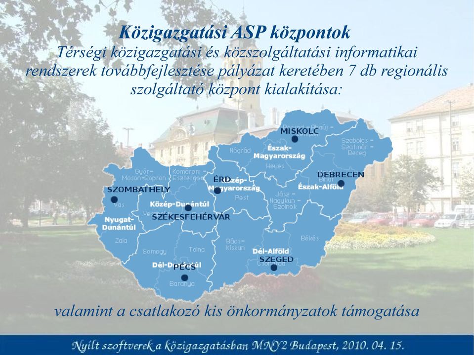 továbbfejlesztése pályázat keretében 7 db regionális