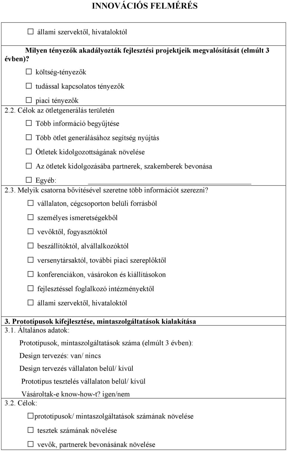 Egyéb: 2.3. Melyik csatorna bővítésével szeretne több információt szerezni?