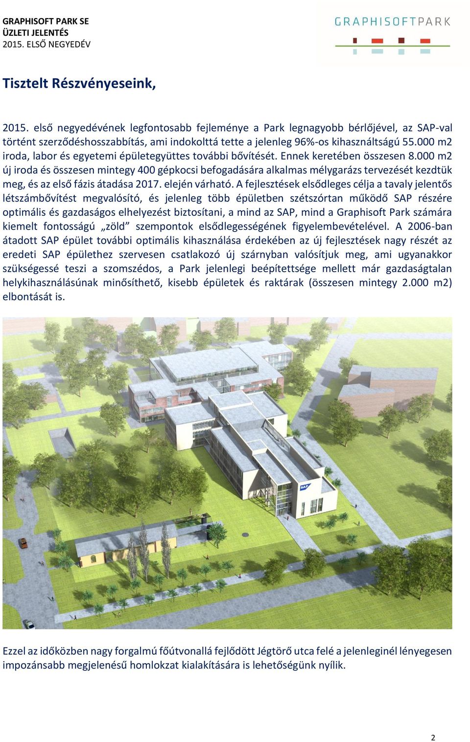 000 m2 iroda, labor és egyetemi épületegyüttes további bővítését. Ennek keretében összesen 8.