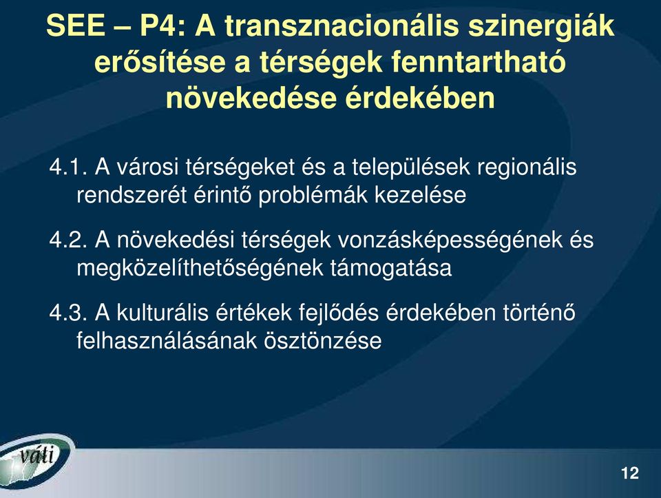 A városi térségeket és a települések regionális rendszerét érintı problémák kezelése 4.