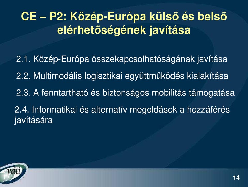 2. Multimodális logisztikai együttmőködés kialakítása 2.3.