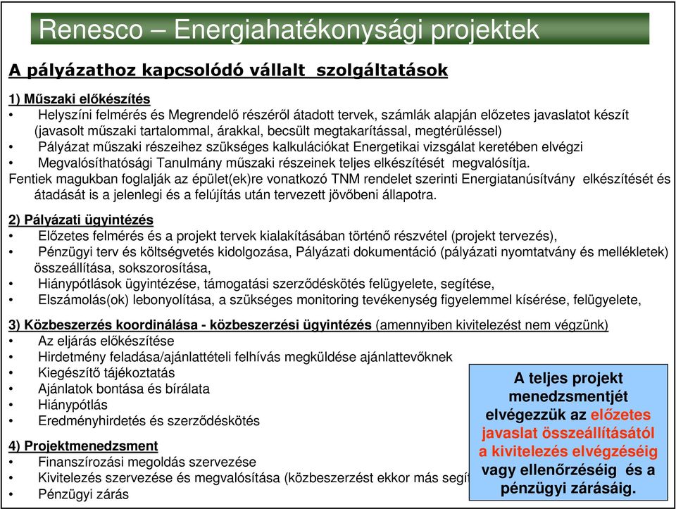 teljes elkészítését megvalósítja.