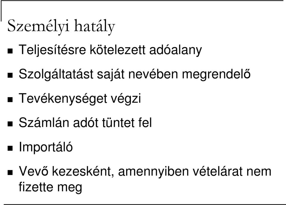 Tevékenységet végzi Számlán adót tüntet fel