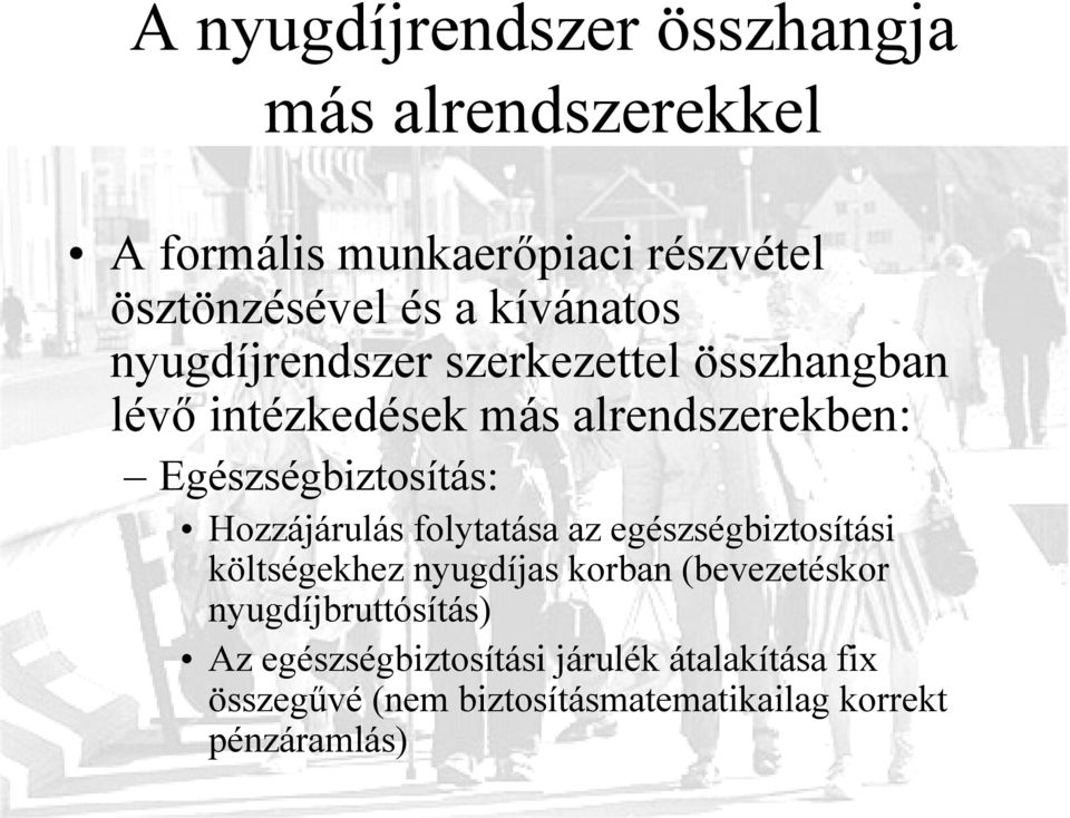 Egészségbiztosítás: Hozzájárulás folytatása az egészségbiztosítási költségekhez nyugdíjas korban