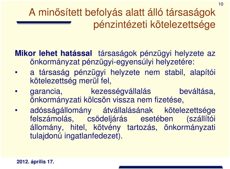 merül fel, garancia, kezességvállalás beváltása, önkormányzati kölcsön vissza nem fizetése, adósságállomány átvállalásának