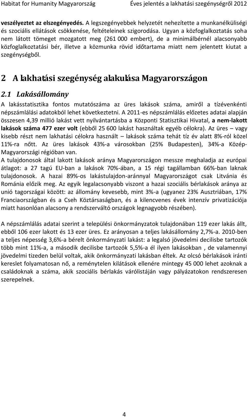 a szegénységből. 2 A lakhatási szegénység alakulása Magyarországon 2.