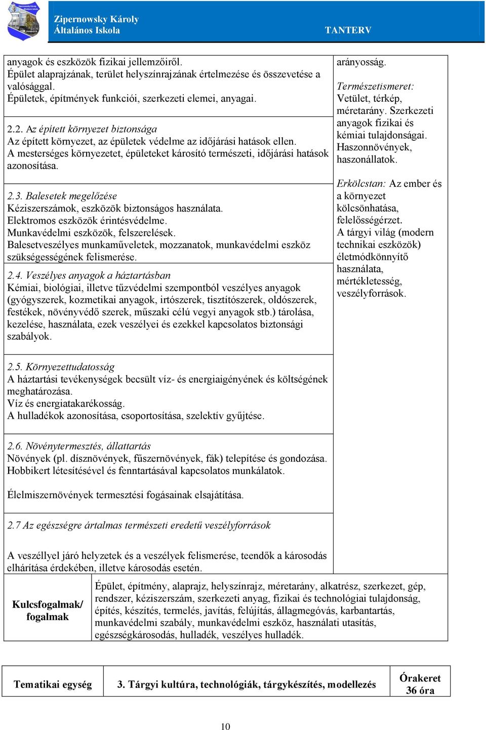 Balesetek megelőzése Kéziszerszámok, eszközök biztonságos használata. Elektromos eszközök érintésvédelme. Munkavédelmi eszközök, felszerelések.