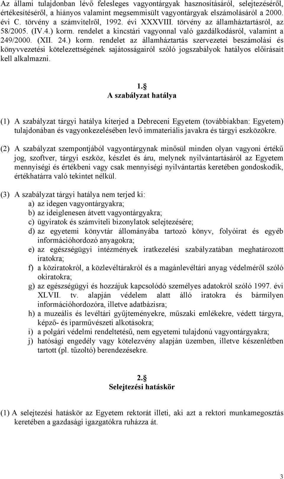 rendelet a kincstári vagyonnal való gazdálkodásról, valamint a 249/2000. (XII. 24.) korm.