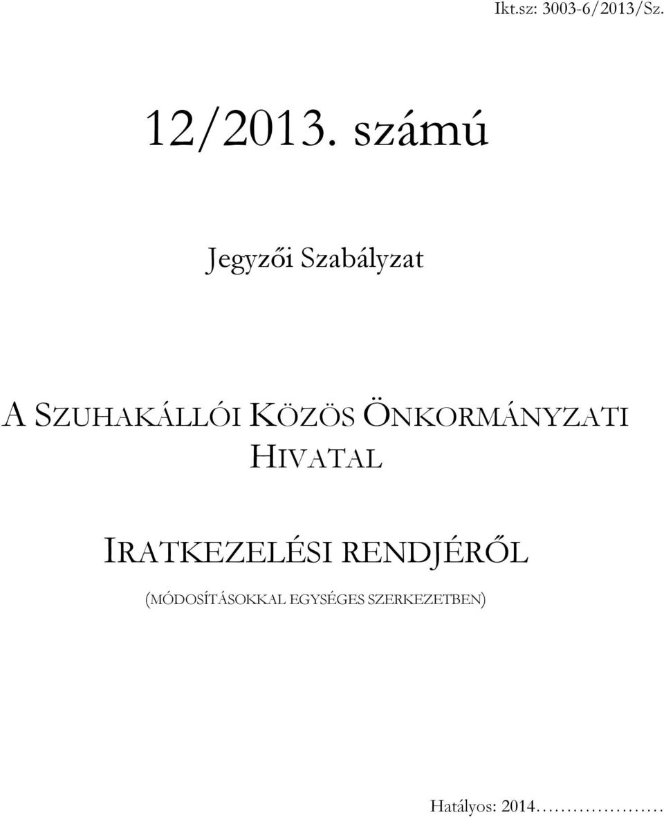 KÖZÖS ÖNKORMÁNYZATI HIVATAL IRATKEZELÉSI