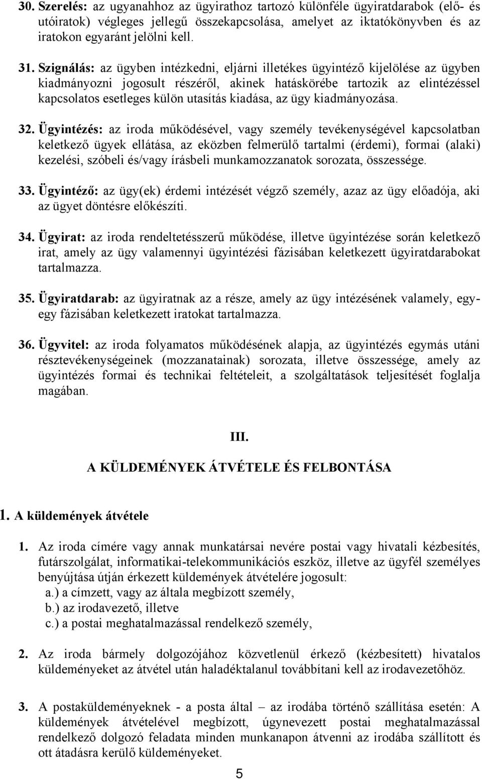 kiadása, az ügy kiadmányozása. 32.