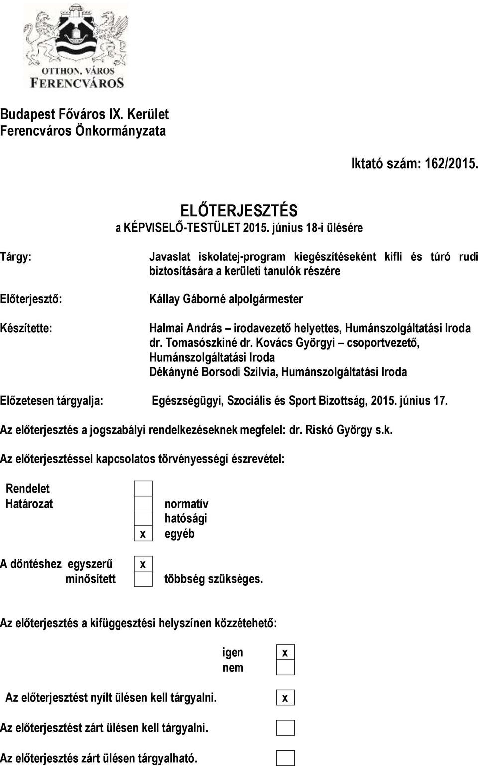 András irodavezető helyettes, Humánszolgáltatási Iroda dr. Tomasószkiné dr.