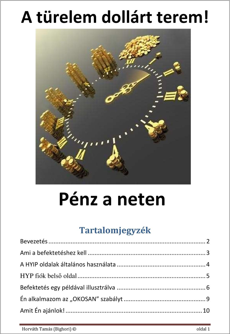 .. 4 HYP fiók belső oldal... 5 Befektetés egy példával illusztrálva.